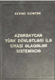 Azərbaycan Türk Dövlətləri ilə Siyasi Əlaqələr Sistemində